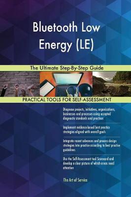 Bluetooth Low Energy (Le) the Ultimate Step-By-Step Guide (Paperback)