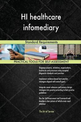Hi Healthcare Infomediary Standard Requirements (Paperback)