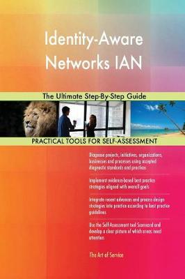 Identity-Aware Networks Ian the Ultimate Step-By-Step Guide (Paperback)