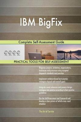 IBM Bigfix Complete Self-Assessment Guide (Paperback)