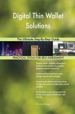 Digital Thin Wallet Solutions the Ultimate Step-By-Step Guide (Paperback)