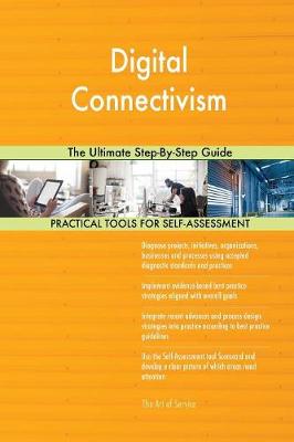 Digital Connectivism the Ultimate Step-By-Step Guide (Paperback)