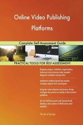Online Video Publishing Platforms Complete Self-Assessment Guide (Paperback)