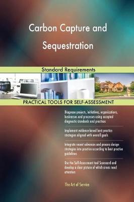 Carbon Capture and Sequestration Standard Requirements (Paperback)