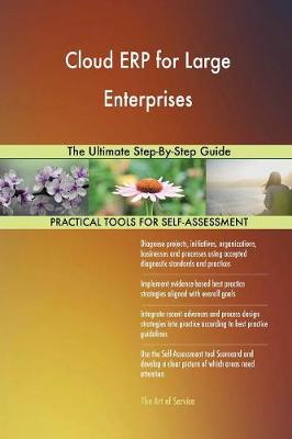 Cloud Erp for Large Enterprises the Ultimate Step-By-Step Guide (Paperback)