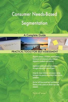Consumer Needs-Based Segmentation a Complete Guide (Paperback)