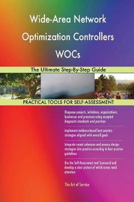 Wide-Area Network Optimization Controllers Wocs the Ultimate Step-By-Step Guide (Paperback)