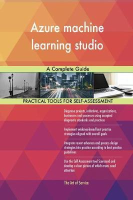 Azure Machine Learning Studio a Complete Guide (Paperback)