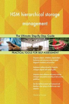 Hsm Hierarchical Storage Management the Ultimate Step-By-Step Guide (Paperback)