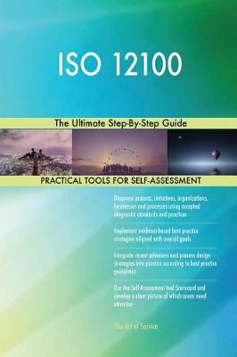 ISO 12100 the Ultimate Step-By-Step Guide (Paperback)