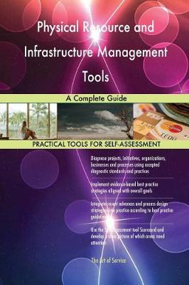 Physical Resource and Infrastructure Management Tools a Complete Guide (Paperback)