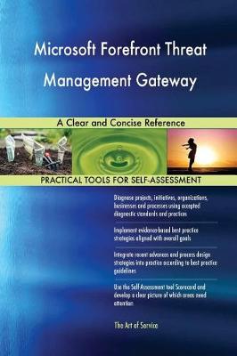 Microsoft Forefront Threat Management Gateway a Clear and Concise Reference (Paperback)