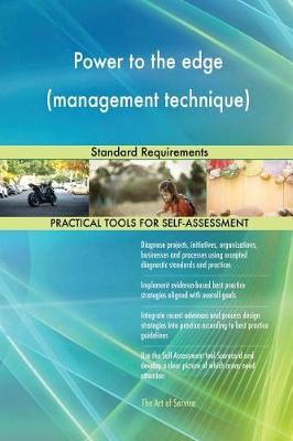 Power to the Edge (Management Technique) Standard Requirements (Paperback)