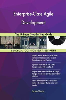 Enterprise-Class Agile Development the Ultimate Step-By-Step Guide (Paperback)
