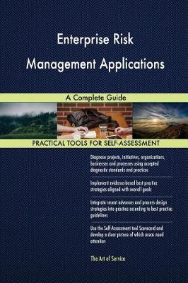 Enterprise Risk Management Applications a Complete Guide (Paperback)