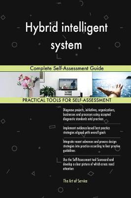 Hybrid Intelligent System Complete Self-Assessment Guide (Paperback)