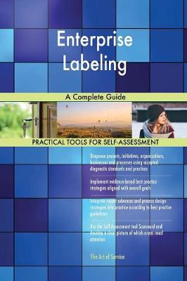 Enterprise Labeling a Complete Guide (Paperback)