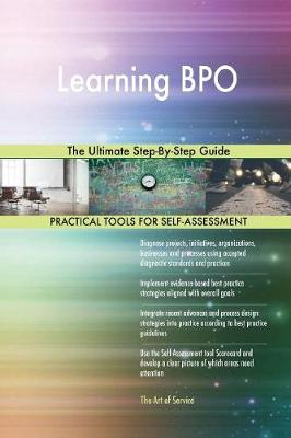 Learning Bpo the Ultimate Step-By-Step Guide (Paperback)
