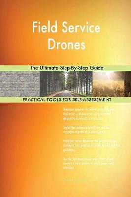 Field Service Drones the Ultimate Step-By-Step Guide (Paperback)