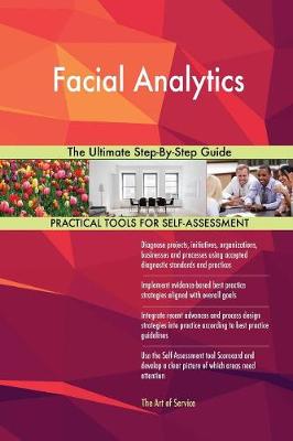 Facial Analytics the Ultimate Step-By-Step Guide (Paperback)