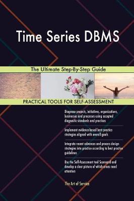 Time Series DBMS the Ultimate Step-By-Step Guide (Paperback)