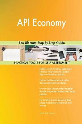 API Economy the Ultimate Step-By-Step Guide (Paperback)