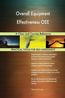 Overall Equipment Effectiveness Oee a Clear and Concise Reference (Paperback)