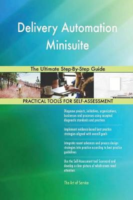 Delivery Automation Minisuite the Ultimate Step-By-Step Guide (Paperback)