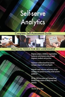 Self-Serve Analytics Complete Self-Assessment Guide (Paperback)