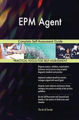 Epm Agent Complete Self-Assessment Guide (Paperback)