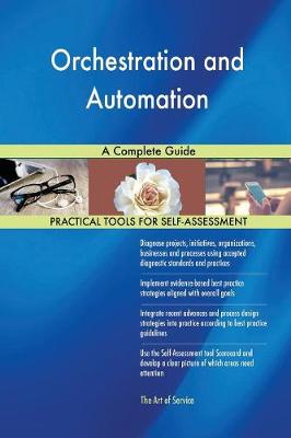 Orchestration and Automation a Complete Guide (Paperback)
