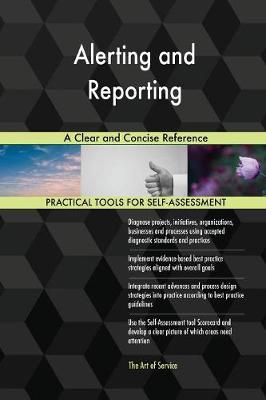 Alerting and Reporting a Clear and Concise Reference (Paperback)