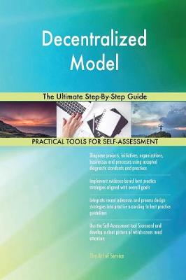 Decentralized Model the Ultimate Step-By-Step Guide (Paperback)
