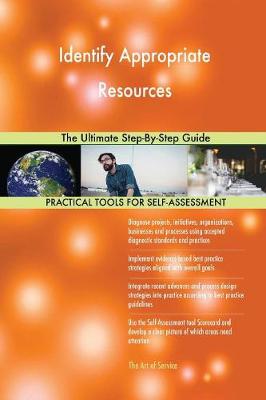 Identify Appropriate Resources the Ultimate Step-By-Step Guide (Paperback)