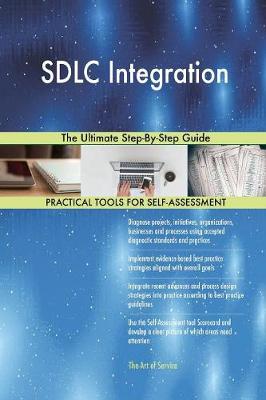 Sdlc Integration the Ultimate Step-By-Step Guide (Paperback)