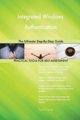 Integrated Windows Authentication the Ultimate Step-By-Step Guide (Paperback)