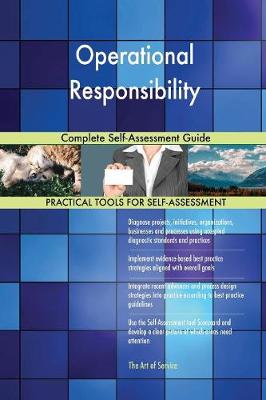 Operational Responsibility Complete Self-Assessment Guide (Paperback)