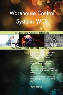 Warehouse Control Systems Wcs a Clear and Concise Reference (Paperback)