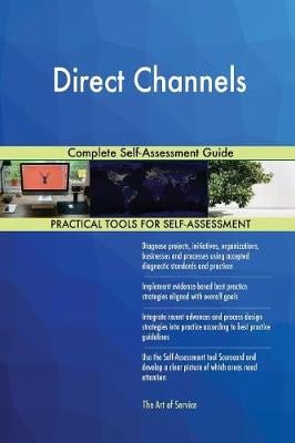 Direct Channels Complete Self-Assessment Guide (Paperback)