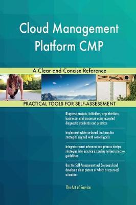 Cloud Management Platform Cmp a Clear and Concise Reference (Paperback)