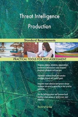 Threat Intelligence Production Standard Requirements (Paperback)
