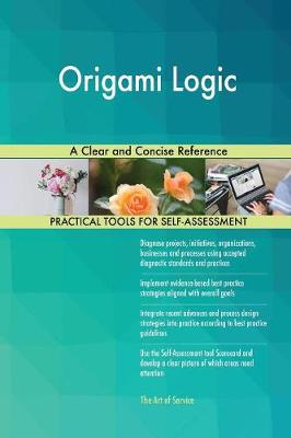 Origami Logic a Clear and Concise Reference (Paperback)