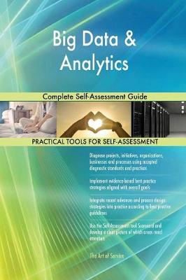Big Data & Analytics Complete Self-Assessment Guide (Paperback)