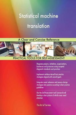 Statistical Machine Translation a Clear and Concise Reference (Paperback)