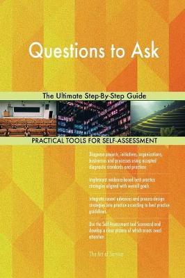 Questions to Ask the Ultimate Step-By-Step Guide (Paperback)