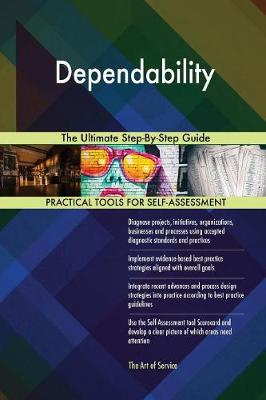 Dependability the Ultimate Step-By-Step Guide (Paperback)