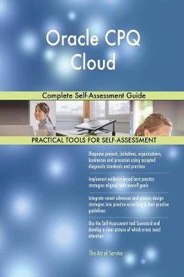 Oracle Cpq Cloud Complete Self-Assessment Guide (Paperback)