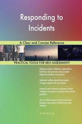 Responding to Incidents a Clear and Concise Reference (Paperback)
