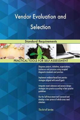 Vendor Evaluation and Selection Standard Requirements (Paperback)