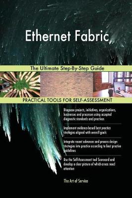 Ethernet Fabric the Ultimate Step-By-Step Guide (Paperback)